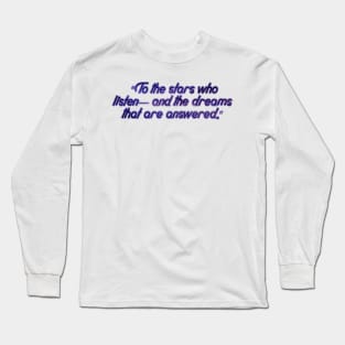 ACOTAR To the stars quote Long Sleeve T-Shirt